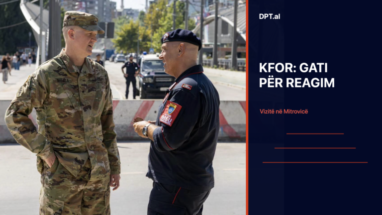 KFOR ndryshon pozicionimin në veri: “Gati të reagojmë kur të jetë e nevojshme”