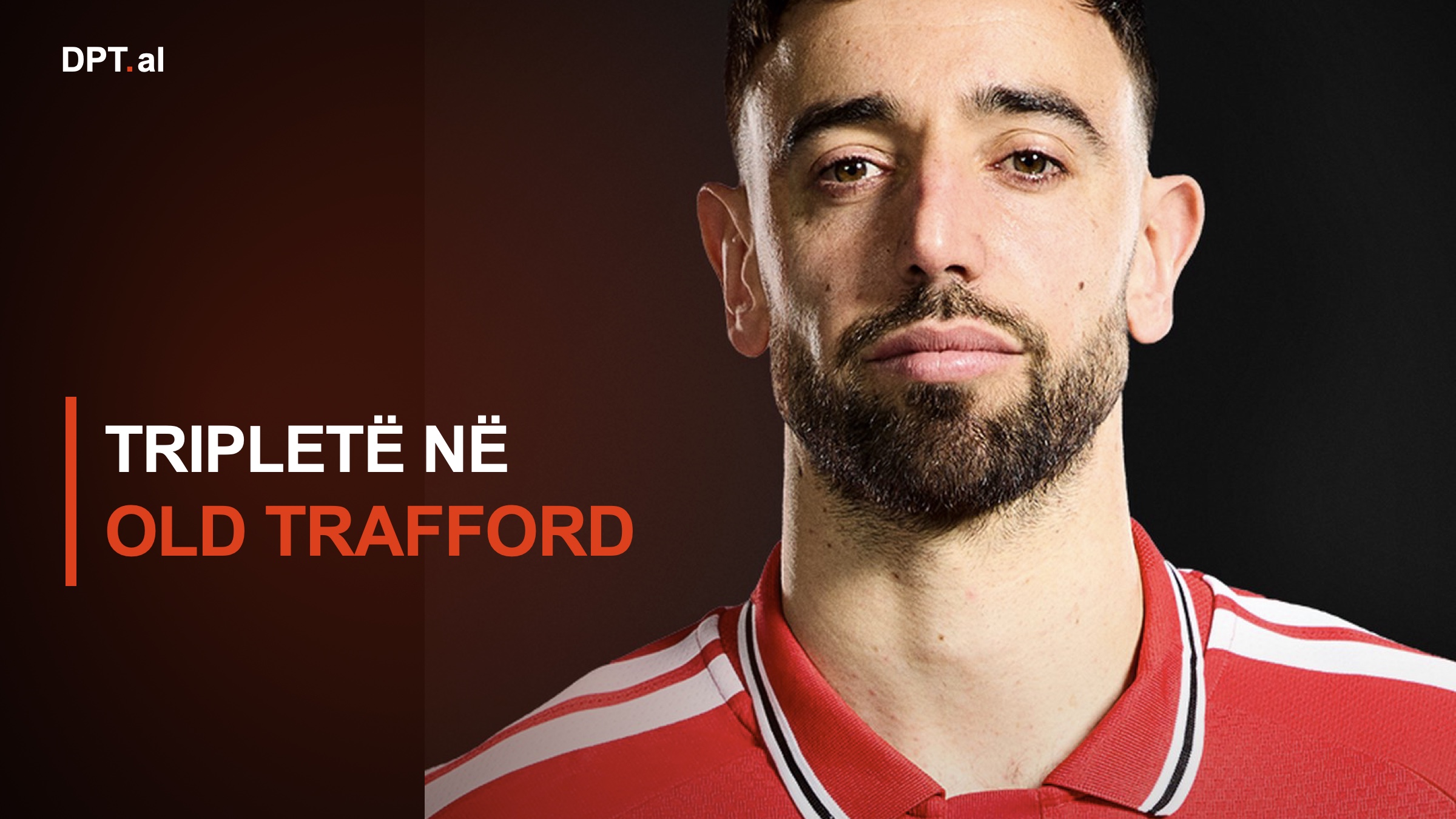 Bruno Fernandes shkëlqen me het-trik, United fiton 5:2 ndaj Ipswichit