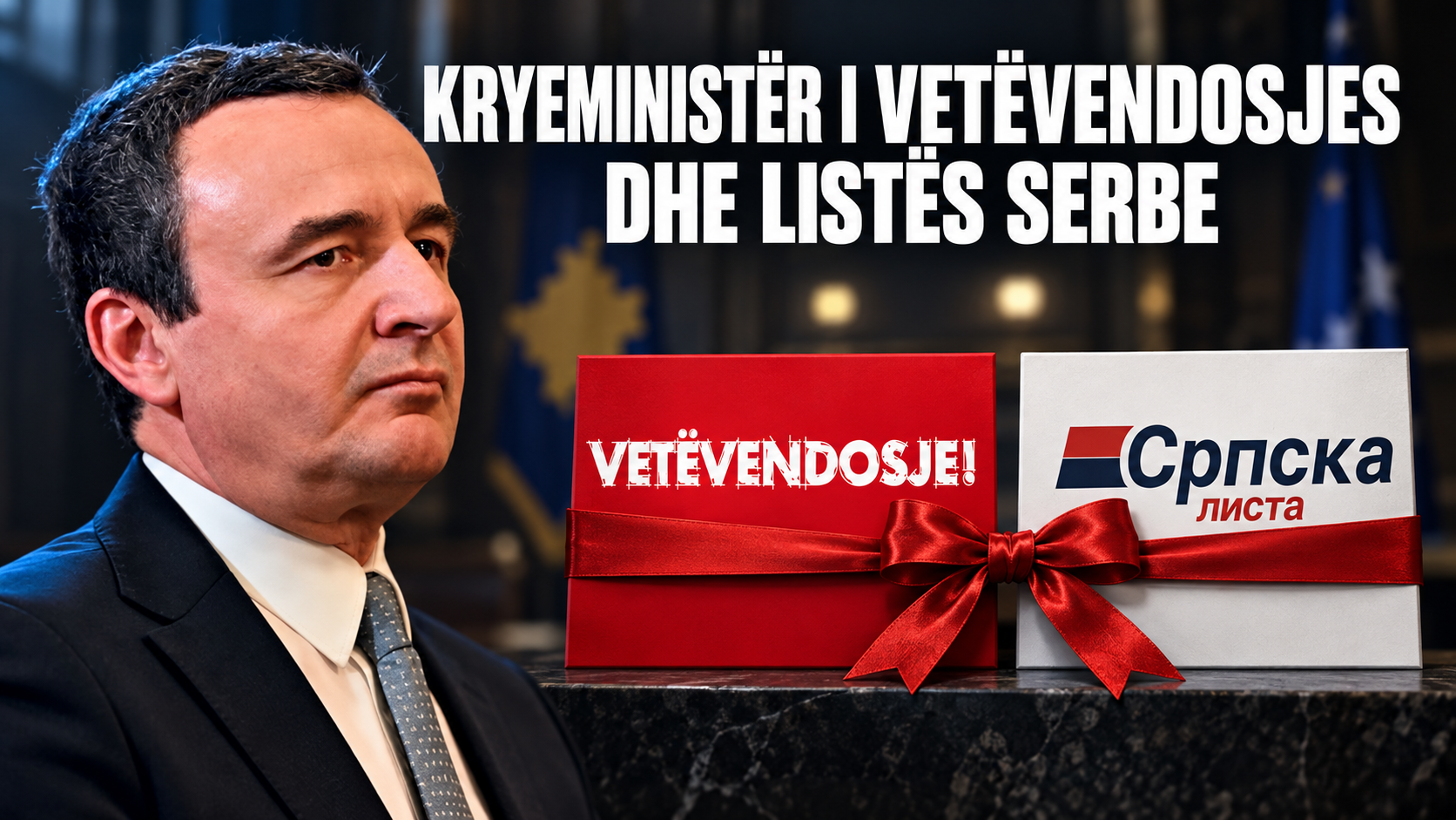 KRYEMINISTËR I VETËVENDOSJES DHE LISTËS SERBE